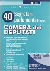 Quaranta segretari parlamentari nella Camera dei Deputati. Quesiti a risposta multipla Quaranta segretari parlamentari nella Camera dei Deputati. Quesiti a risposta multipla