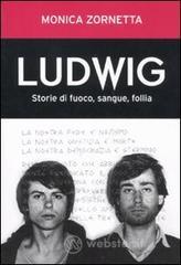 Ludwig. Storie di fuoco, sangue, follia Ludwig. Storie di fuoco, sangue, follia