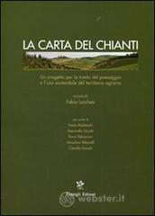 La carta del Chianti. Un progetto per la tutela del paesaggio e l'uso sostenibile del territorio agrario