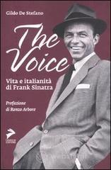 The voice. Vita e italianit� di Frank Sinatra
