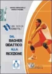 Dal bagher didattico alla ricezione. Impostazione tecnica dei fondamentali. DVD. Con libro Dal bagher didattico alla ricezione. Impostazione tecnica dei fondamentali. DVD. Con libro