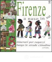 Firenze a naso in su. 8 itinerari per ragazzi lungo le strade cittadine