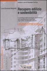 Recupero edilizio e sostenibilità. Il contributo delle tecnologie bioclimatiche alla riqualificazione funzionale degli edifici residenziali collettivi Recupero edilizio e sostenibilità. Il contributo delle tecnologie bioclimatiche alla riqualificazione funzionale degli edifici residenziali collettivi