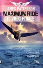 Il volo finale. Maximum Ride Il volo finale. Maximum Ride