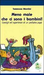 Meno male che ci sono i bambini! Consigli ed esperienze di un pediatra pap�