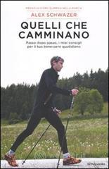 Quelli che camminano. Passo dopo passo i miei consigli per il tuo benessere quotidiano Quelli che camminano. Passo dopo passo i miei consigli per il tuo benessere quotidiano