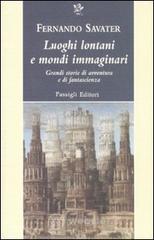 Luoghi lontani e mondi immaginari. Grandi storie di avventura e di fantascienza Luoghi lontani e mondi immaginari. Grandi storie di avventura e di fantascienza