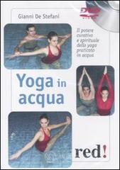 Yoga in acqua. Il potere curativo e spirituale dello yoga praticato in acqua. DVD Yoga in acqua. Il potere curativo e spirituale dello yoga praticato in acqua. DVD