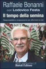 Il tempo della semina. Responsabilità e cooperazione per afforntare la crisi Il tempo della semina. Responsabilità e cooperazione per afforntare la crisi