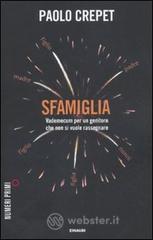 Sfamiglia. Vademecum per un genitore che non si vuole rassegnare