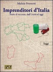 Imprenditori d'Italia. Storie di successo, dall'unit� ad oggi