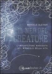 Il neo del creatore. L'irrazionalit� nascosta nel miracolo della vita