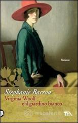 Virginia Woolf e il giardino bianco Virginia Woolf e il giardino bianco