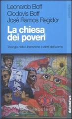 La Chiesa dei poveri. Teologia della liberazione e diritti dell'uomo La Chiesa dei poveri. Teologia della liberazione e diritti dell'uomo