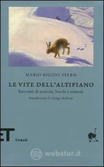 Le vite dell'altipiano. Racconti di uomini, boschi e animali Le vite dell'altipiano. Racconti di uomini, boschi e animali