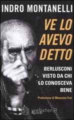 Ve lo avevo detto. Berlusconi visto da chi lo conosceva bene