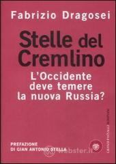 Stelle del Cremlino. L'Occidente deve temere la nuova Russia? Stelle del Cremlino. L'Occidente deve temere la nuova Russia?