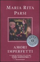 Amori imperfetti. Come si impara ad amare storia dopo storia Amori imperfetti. Come si impara ad amare storia dopo storia
