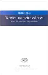 Tecnica, medicina ed etica. Passi del principio responsabilit�