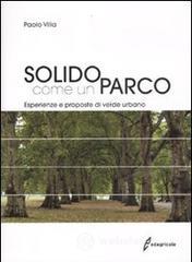Solido come un parco. Esperienze e proposte di verde urbano Solido come un parco. Esperienze e proposte di verde urbano
