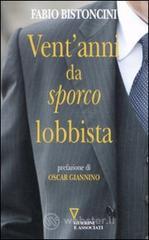 Vent'anni da �sporco� lobbista