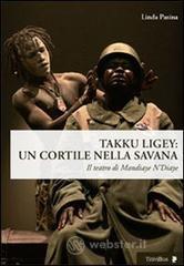 Takku Ligey. Un cortile nella savana. Il teatro di Mandiaye N'Diaye