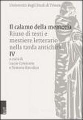 Il calamo della memoria: riuso di testi e mestiere letterario nella tarda antichit� vol.4