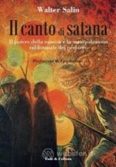 Il canto di Satana. Il potere della musica e la manipolazione subliminale del pensiero Il canto di Satana. Il potere della musica e la manipolazione subliminale del pensiero