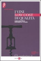 I vini low cost di qualit�. Come bere bene con meno di 10 euro