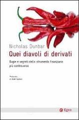 Quei diavoli di derivati. Bugie e segreti dello strumento finanziario più controverso Quei diavoli di derivati. Bugie e segreti dello strumento finanziario più controverso