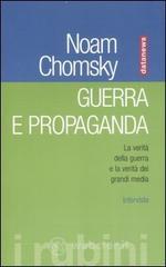 Guerra e propaganda. La verit� della guerra e la verit� dei grandi media. Interviste