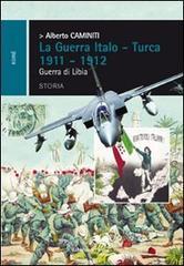 La guerra italo-turca 1911-1912. Guerra di Libia