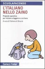 L' italiano nello zaino. Proposte operative per iniziare a leggere e a scrivere