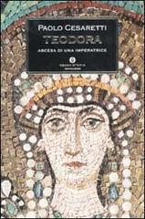 Teodora. Ascesa di un'imperatrice