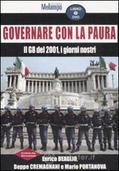 Governare con la paura. Il G8 del 2001, i giorni nostri. Con DVD Governare con la paura. Il G8 del 2001, i giorni nostri. Con DVD