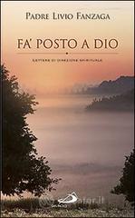 Fa posto a Dio