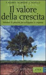 Il valore della crescita. Valutare le persone per sviluppare le imprese Il valore della crescita. Valutare le persone per sviluppare le imprese