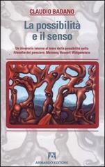 La possibilit� e il senso. Un itinerario intorno al tema della possibilit� nella filosofia del pensiero: Meinong, Husserl, Wittgenstein