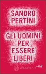 Gli uomini per essere liberi