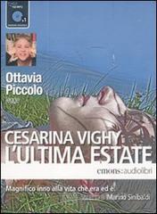 L' ultima estate letto da Ottavia Piccolo. Audiolibro. CD Audio formato MP3 L' ultima estate letto da Ottavia Piccolo. Audiolibro. CD Audio formato MP3