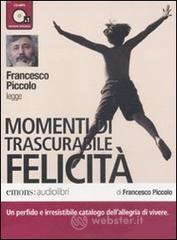Momenti di trascurabile felicità letto da Francesco Piccolo. Audiolibro. CD Audio formato MP3. Ediz. integrale Momenti di trascurabile felicità letto da Francesco Piccolo. Audiolibro. CD Audio formato MP3. Ediz. integrale