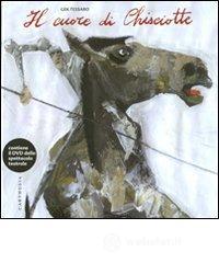 Il cuore di Chisciotte. Con DVD