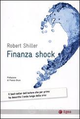 Finanza shock. Come uscire dalla crisi dei mutui subprime Finanza shock. Come uscire dalla crisi dei mutui subprime