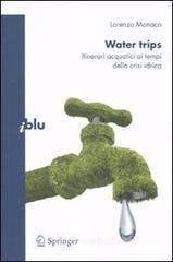 Water trips. Itinerari acquatici ai tempi della crisi idrica. E-book