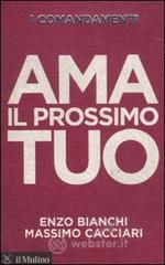 I comandamenti. Ama il prossimo tuo
