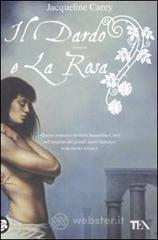 Il dardo e la rosa Il dardo e la rosa