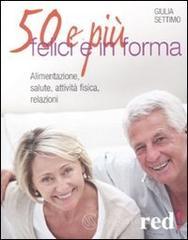 50 e più felici in forma 50 e più felici in forma