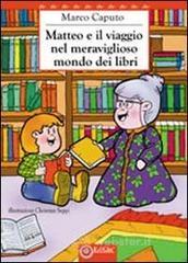 Matteo e il viaggio nel meraviglioso mondo dei libri