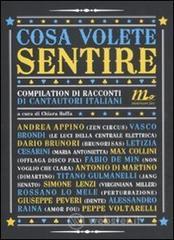 Cosa volete sentire. Compilation di racconti di cantautori italiani Cosa volete sentire. Compilation di racconti di cantautori italiani