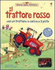Il trattore rosso. Con gadget Il trattore rosso. Con gadget